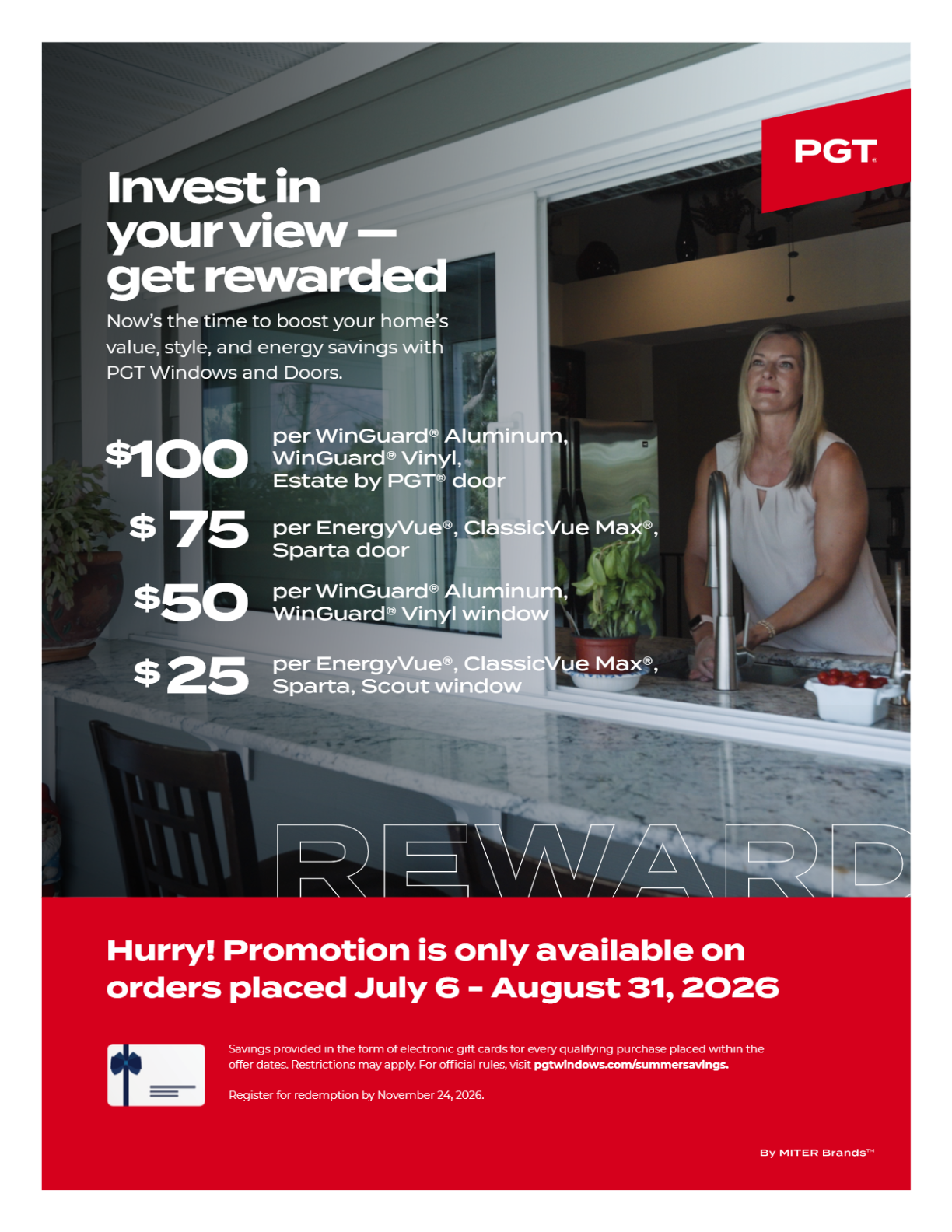 PGT Summer Savings — Invest in your view, get rewarded. Up to $100 rebate per unit.